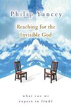 Reaching For The Invisible God
