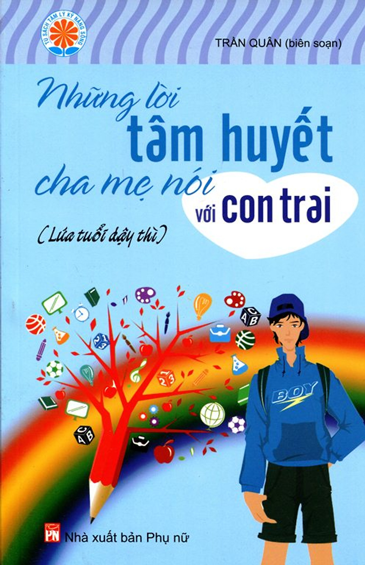 Những lời tâm huyết cha mẹ nói với con trai (Lứa tuổi dậy thì)