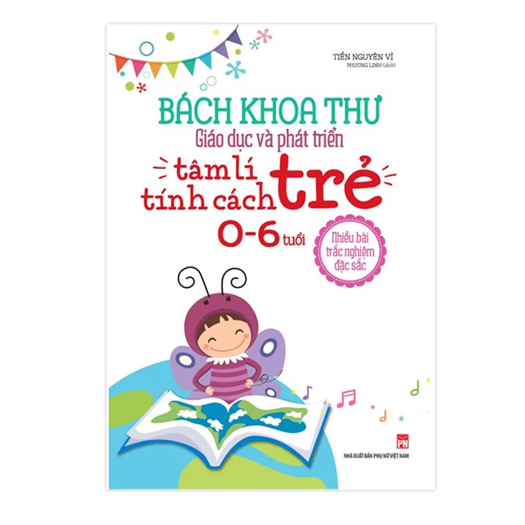 Bách khoa thư giáo dục và phát triển tâm lí, tính cách trẻ 0-6 tuổi