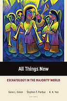 All Things New : Eschatology in the Majority World