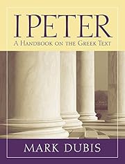 A Handbook on the Greek Text: I Peter