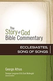 The Story of God Bible Commentary: Ecclesiastes, Song of Songs