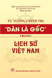 Tư tưởng chính trị `Dân là gốc` trong lịch sử Việt Nam