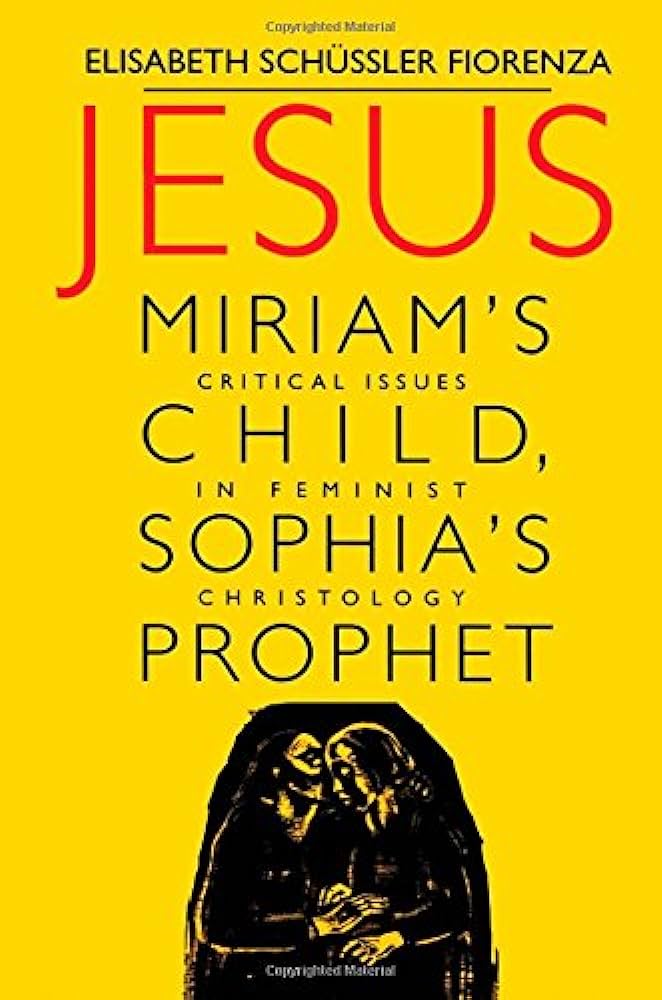 Jesus: Miriam's Child, Sophia's Prophet