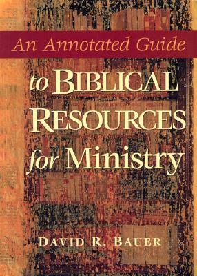 An Annonated Guide to Biblical Resources for Ministries