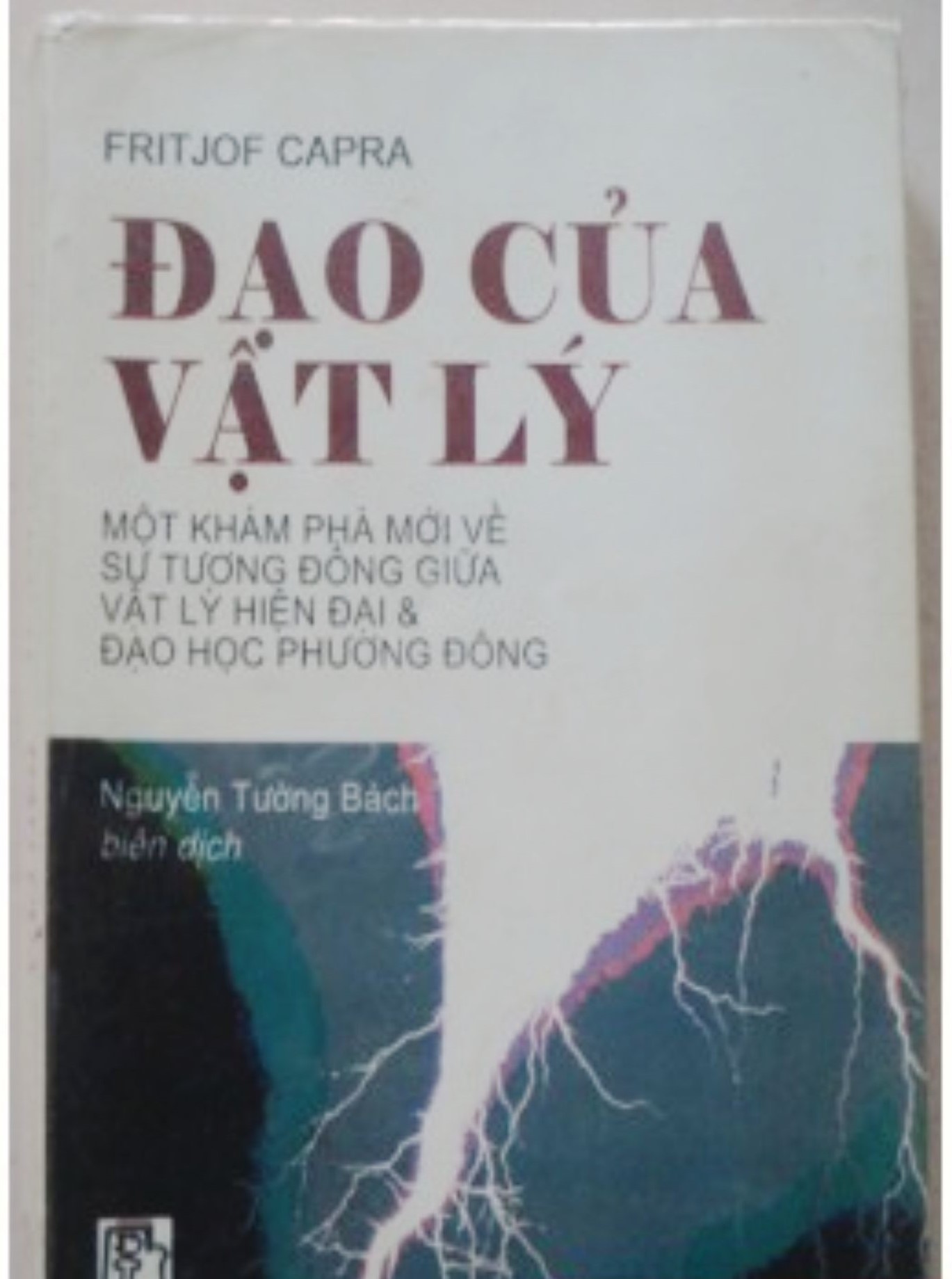 Đạo của vật lý: Một khám phá mới về sự tương đồng giữa vật lý hiện đại và đạo học Phương Đông
