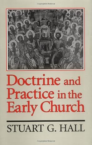 Doctrine and Practice in the Early Church