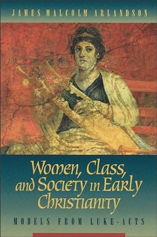 Women, Class, and Society in Early Christianity