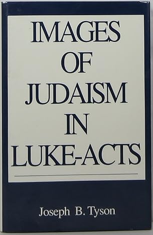 Images of Judaism in Luke-Acts