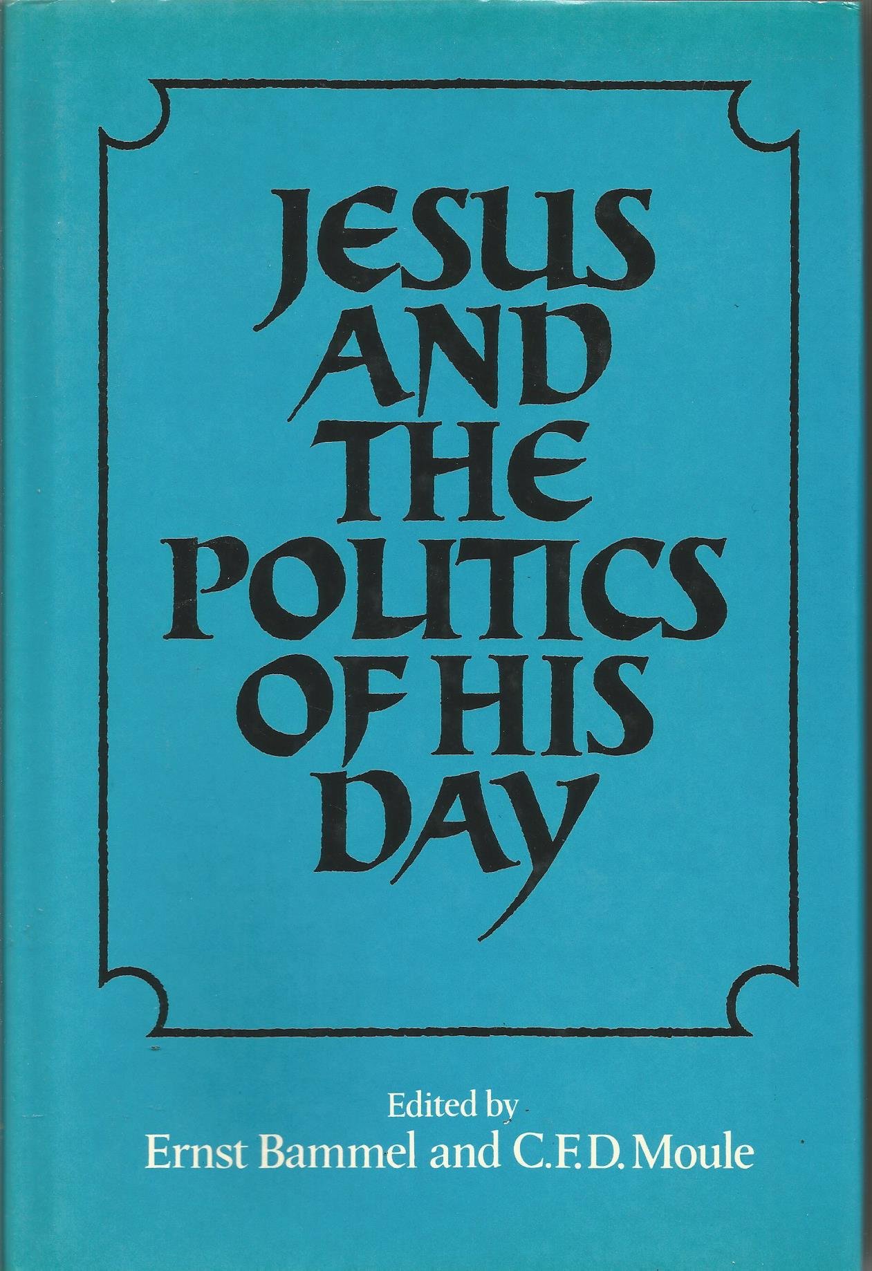 Jesus and the Politics of His Day