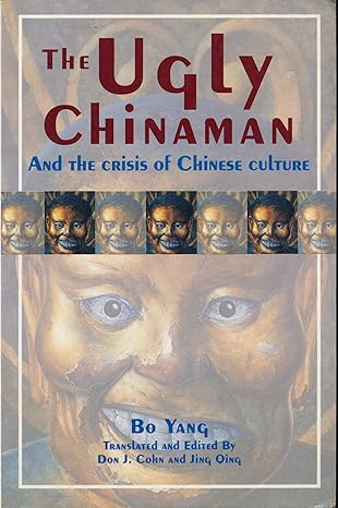 The Ugly Chinaman and the Crisis of Chinese Culture