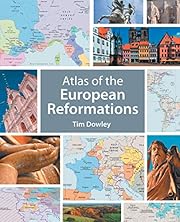 Atlas of the European Reformations