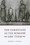 The Christians as the Romans Saw Them