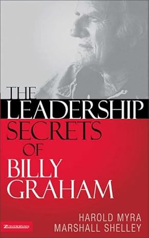 The Leadership Secrets of Billy Graham