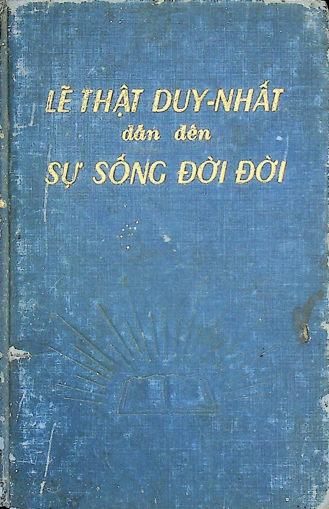 Lẽ Thật Duy Nhất Dẫn Đến Sự Sống Đời Đời