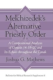 Melchizedek's Alternative Priestly Order