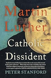 Martin Luther: Catholic Dissident