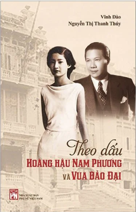 Theo Dấu Hoàng Hậu Nam Phương và Vua Bảo Đại