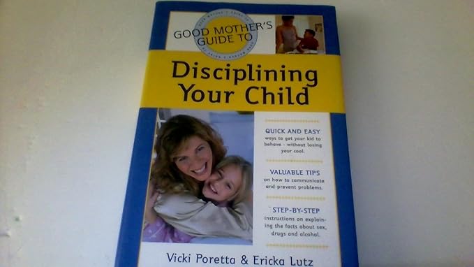 Good Mother's Guide to Disciplining Your Child