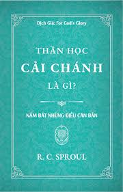 Thần Học Cải Chánh Là Gì?
