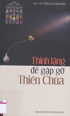 Thinh lặng để gặp gỡ Thiên Chúa