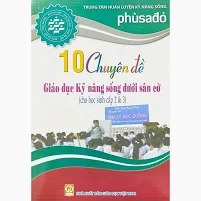 10 Chuyên đề Giáo dục kĩ năng sống dưới sân cờ