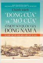 Chính sách `đóng cửa` và `mở cửa` ở một số quốc gia Đông Nam Á từ cuối thế kỉ XVIII đến cuối thế kỉ XIX