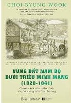 Vùng đất Nam Bộ dưới triều Minh Mạng (1820 - 1841)