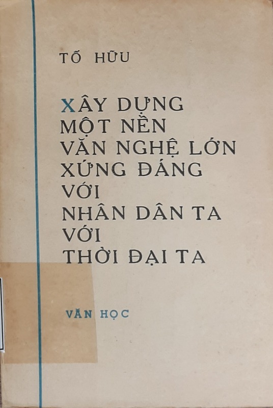 Xây Dựng Một Nền Văn Nghệ Lớn Xứng Đáng Với Nhân Dân Ta Với Thời Đại ta