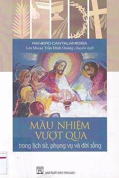 Mầu nhiệm vượt qua trong lịch sử, phụng vụ và đời sống