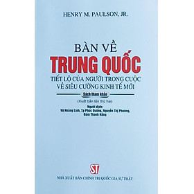 Bàn Về Trung Quốc - Tiết Lộ của Người Trong Cuộc về Siêu Cường Kinh Tế Mới