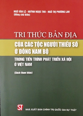 Tri Thức Bản Địa của Các Tộc Người Thiểu Số ở Đông Nam Bộ trong Tiến Trình Phát Triển Xã Hội ở Việt Nam