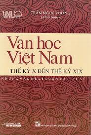 Văn học Việt Nam thế kỷ X - XIX : Những vấn đề lí luận và lịch sử