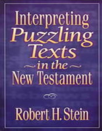 Interpreting puzzling texts in the New testament