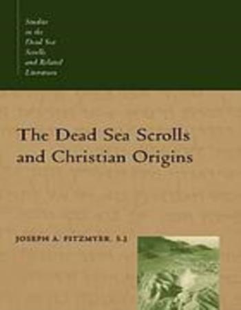 The Dead Sea Scrolls and Christian Origins