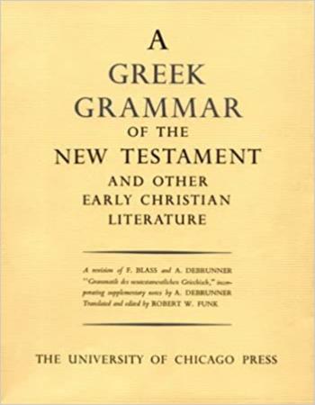 A Greek grammar of the New Testament and other Christian literature