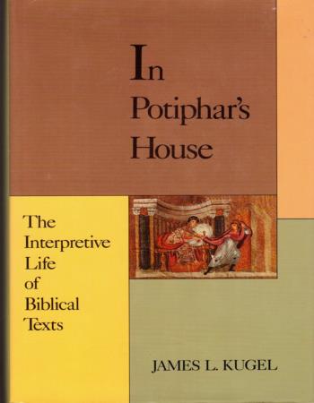 In Potiphar's house: the interpretive life of Biblical texts