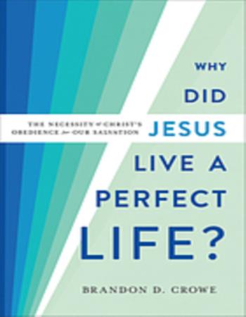 Why did Jesus live a perfect life?