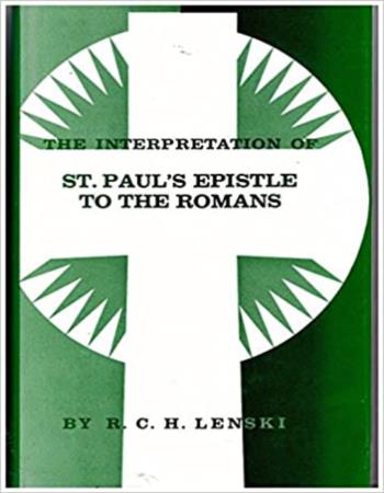 The interpretation of St. Paul's Epistles to the Romans