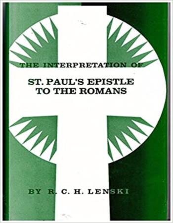 The interpretation of St. Paul's Epistles to the Romans