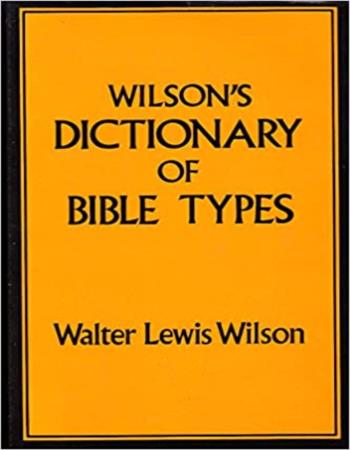 Wilson's dictionary of Bible types