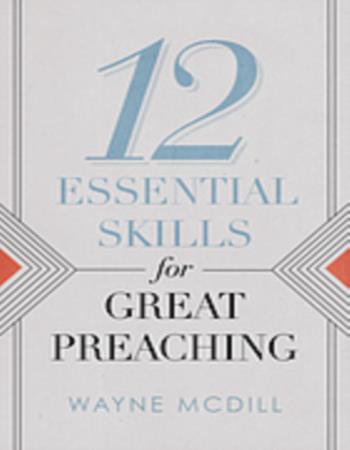 The 12 essential skills for great preaching