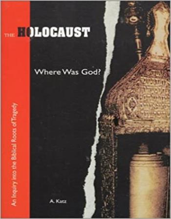 The Holocaust: where was God?