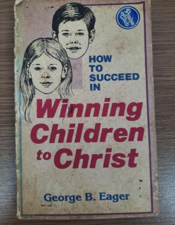 How to succeed in winning children to Christ