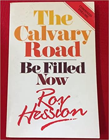 The Calvary road; Be filled now