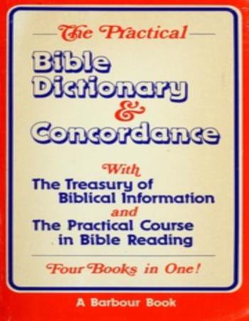 The Practical Bible dictionary & concordance