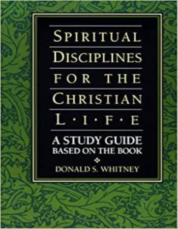 Spiritual disciplines for the Christian life