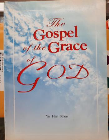 The Gospel of the grace of God