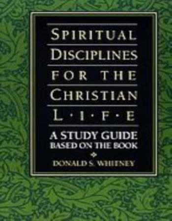 Spiritual disciplines for the Christian life