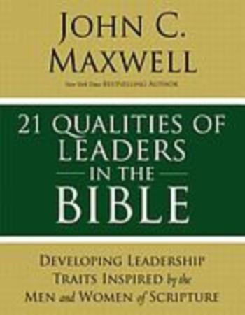 21 qualities of leaders in the Bible